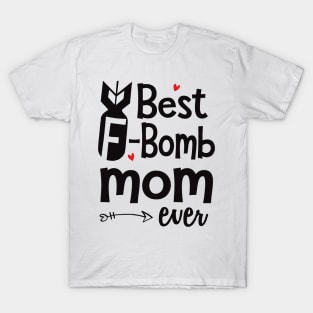 Best F-Bomb Mom Ever T-Shirt